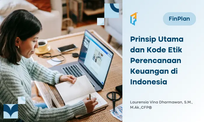 8 Prinsip Kode Etik Perencana Keuangan, Pahami Yuk!
