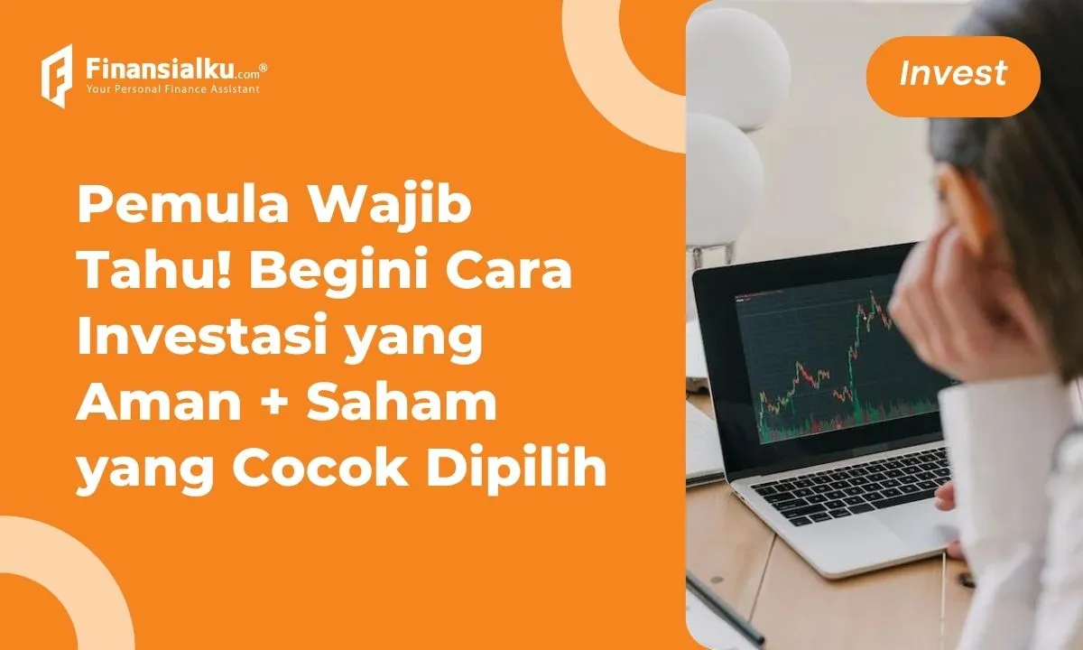 Cara Investasi Saham Yang Aman Untuk Pemula Berpotensi Untung