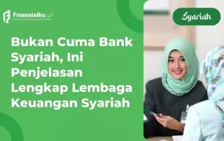 Lembaga Keuangan Syariah: Kenali Pengertian, Jenis, dan Prinsipnya