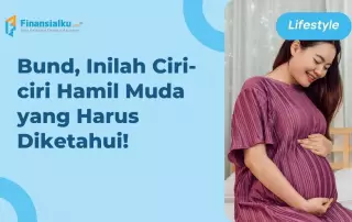 10 Ciri-Ciri Orang Hamil Muda yang Wajib Diketahui