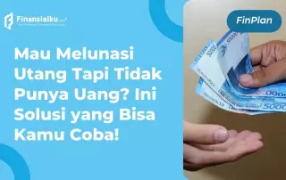 ingin melunasi utang tapi tidak punya uang