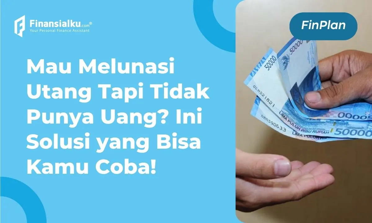 ingin melunasi utang tapi tidak punya uang