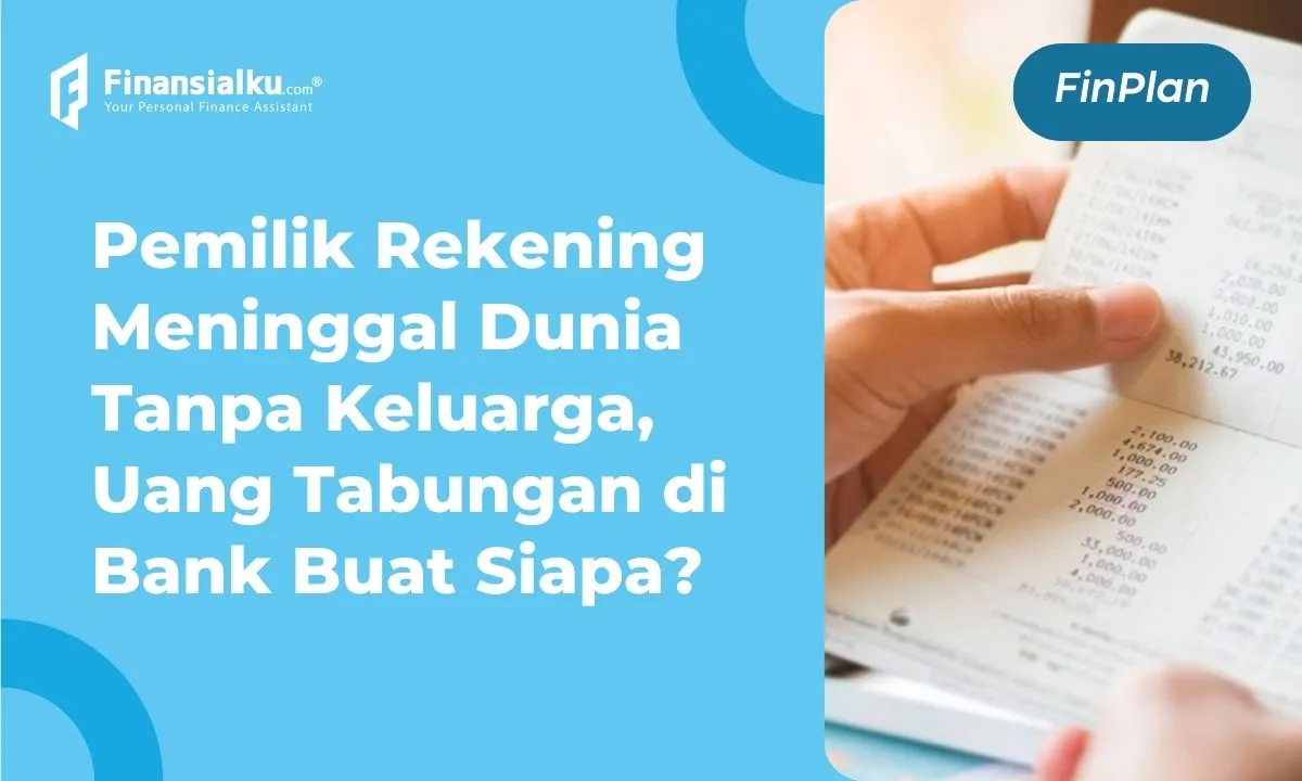 Tak Punya Ahli Waris, Tabungan Rp100 M di Bank Jadi Milik Siapa?