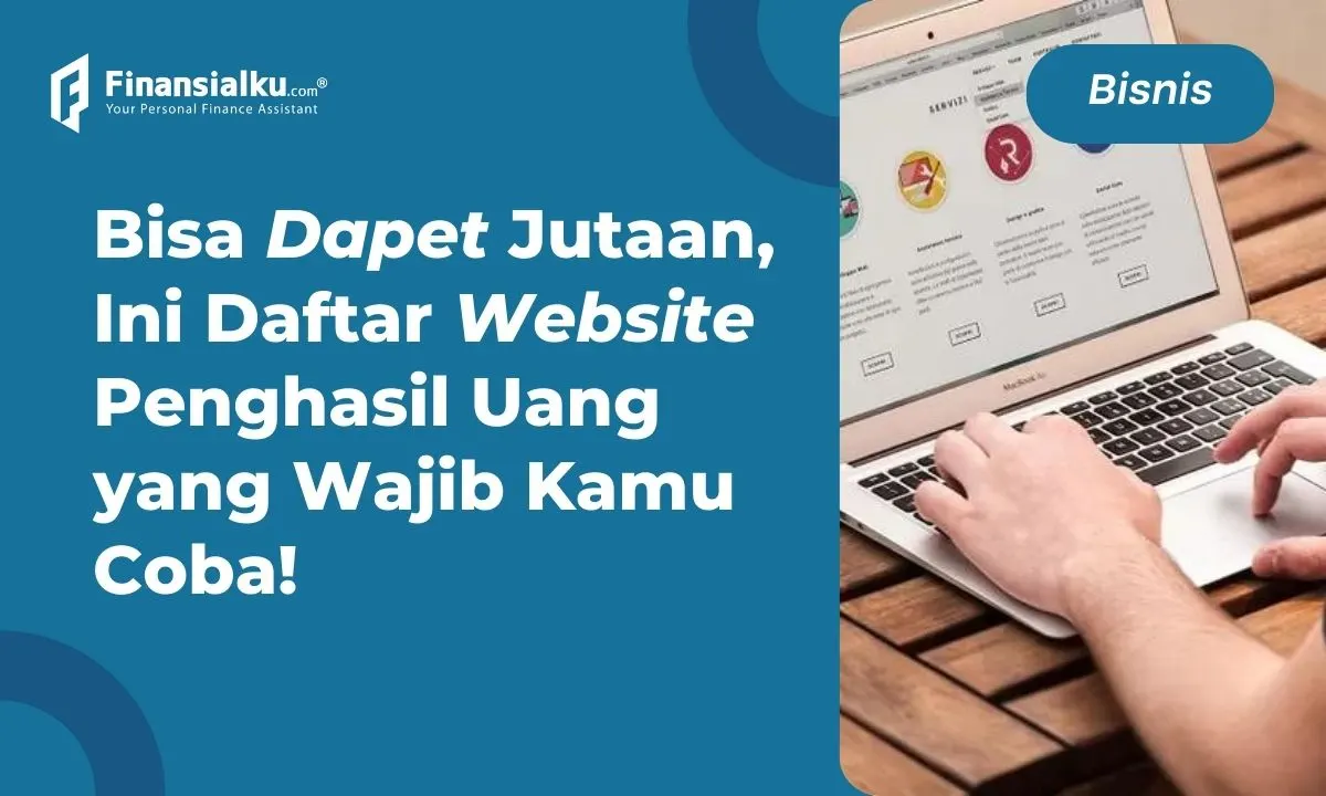 20 Website Penghasil Uang Paling Efektif, Bisa Dapat Jutaan!