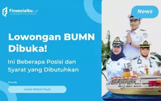 Buruan Daftar, Lowongan BUMN Bulan Agustus Dibuka!