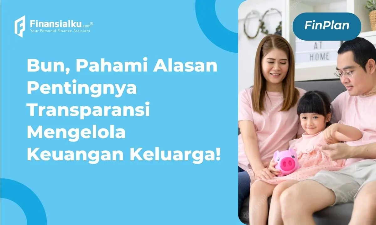 pentingnya transparansi mengelola keuangan keluarga