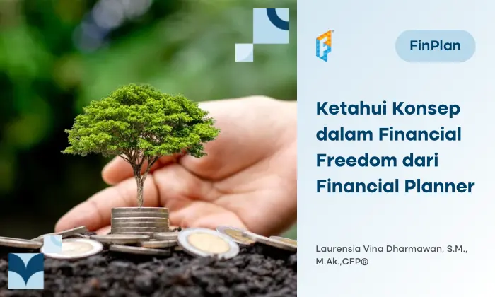 4 Konsep Financial Freedom dan Tips Mencapainya ala Financial Planner