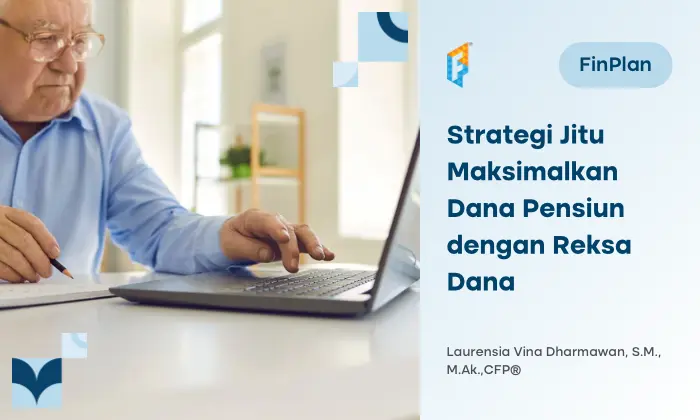 Cara Maksimalkan Dana Pensiun dengan Reksa Dana