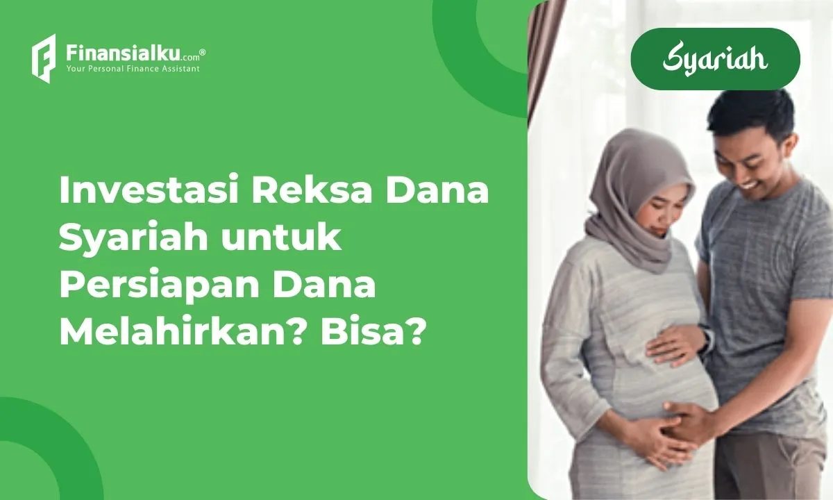 Melahirkan Aman dan Nyaman dengan Reksa Dana Syariah, Caranya?