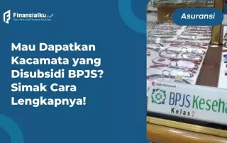 Cara Dapat Subsidi Kacamata di Optik BPJS. Bisa untuk Semua Kelas!