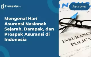 Mengenal Hari Asuransi Nasional: Sejarah, Dampak, dan Prospek Asuransi di Indonesia