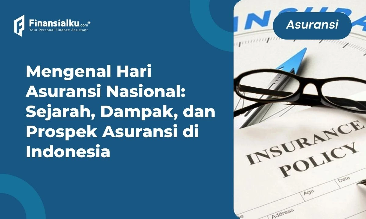 Mengenal Hari Asuransi Nasional: Sejarah, Dampak, dan Prospek Asuransi di Indonesia