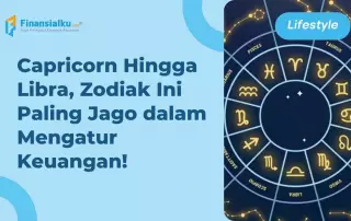 5 Zodiak Mengatur Keuangan Paling Bagus, Ada Zodiak Kamu?