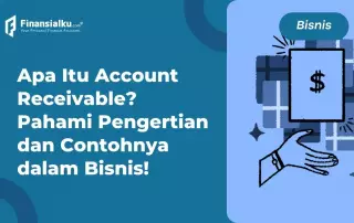 Account Receivable: Pengertian, Fungsi, Peran, dan Contohnya