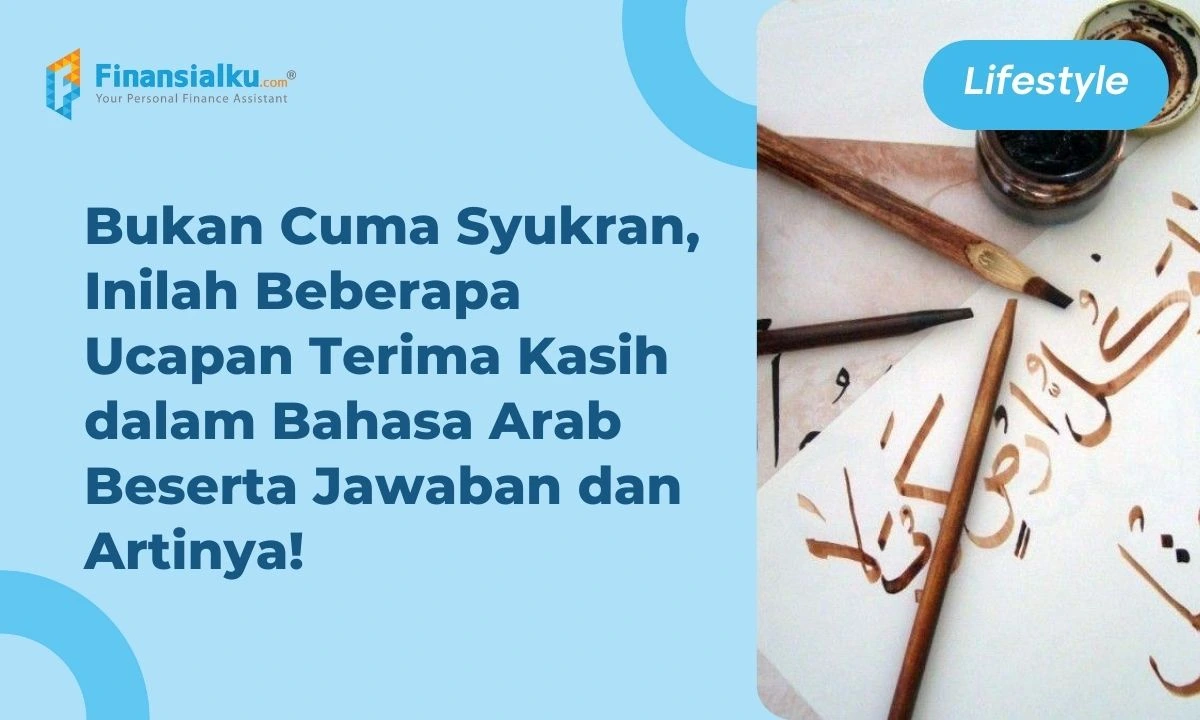 Kumpulan Ucapan Terima Kasih Bahasa Arab, Lengkap Beserta Jawabannya!