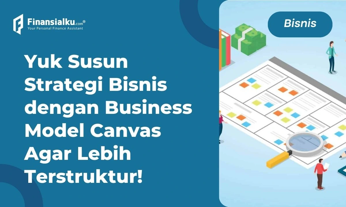 Business Model Canvas: Pengertian, Elemen, Cara Membuat, dan Contoh Penggunaannya