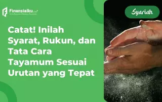 Tayamum: Syarat, Rukun, dan Tata Caranya Sesuai Urutan, Lengkap dengan Doa!