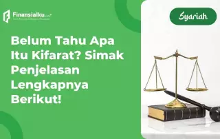 Mengenal Kifarat: Pengertian, Jenis, dan Cara Bayarnya