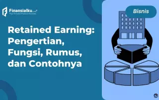 Retained Earning: Pengertian, Fungsi, Rumus, dan Contohnya