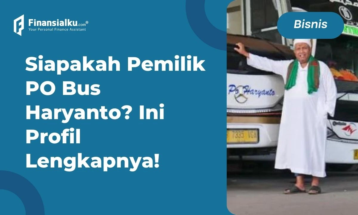 Siapakah Pemilik PO Bus Haryanto? Ini Profil Lengkapnya!