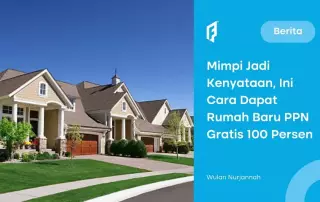 Beli Rumah Baru Dapat PPN Gratis 100 Persen, Menkeu Paparkan Syaratnya!