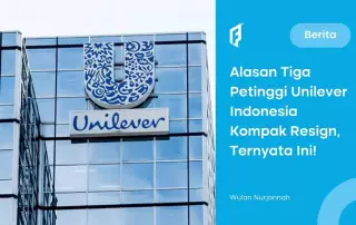 Ira Noviarti Resign, Dua Petinggi Unilever Indonesia Ikutan Mundur