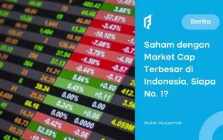 List Saham dengan Market Cap Terbesar RI di BEI, BREN Melejit Naik!