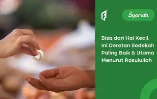 sedekah yang paling baik menurut Rasulullah