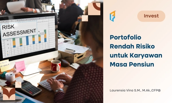 Portofolio Rendah Risiko untuk Karyawan Menjelang Masa Pensiun