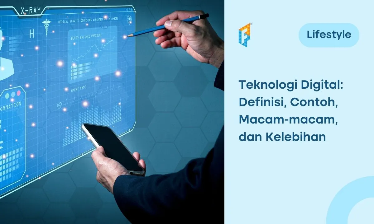 Apa Itu Teknologi Digital? Ketahui Definisi, Contoh, dan Jenisnya