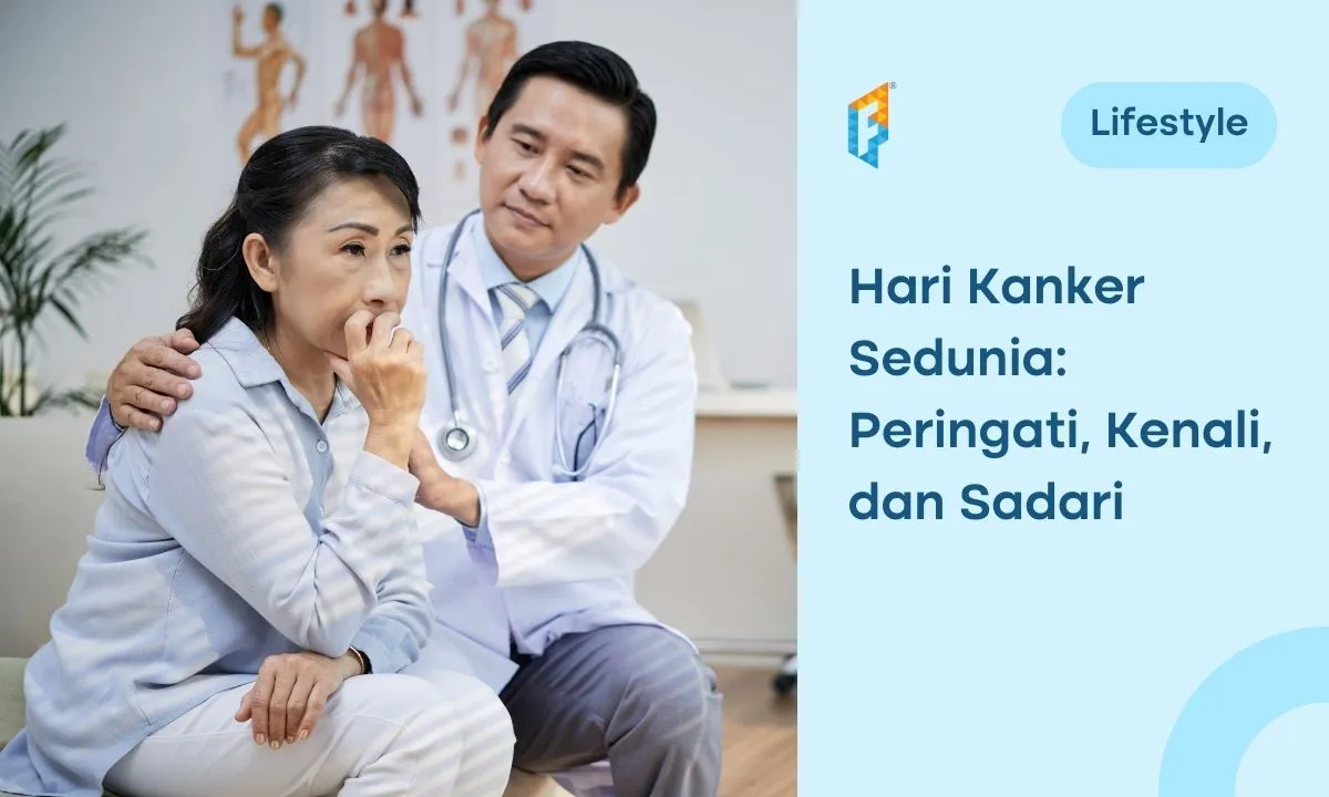 Peringatan Hari Kanker Sedunia: Pahami Jenis Kanker dan Dapatkan Proteksi Finansial