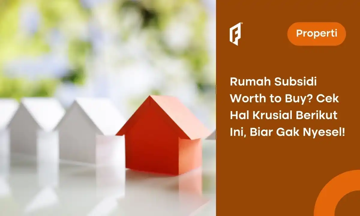 5+ Tips Membeli Rumah Subsidi dan Syaratnya, Lebih Untung?