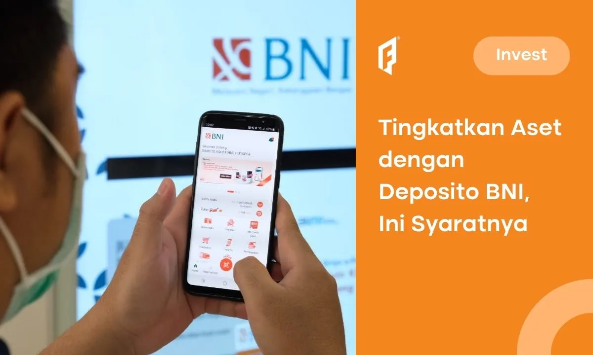 Deposito BNI: Keuntungan, Cara Daftar, dan Bunganya