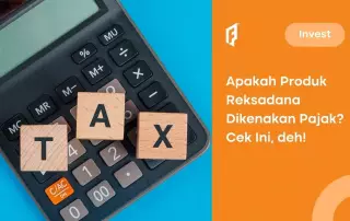 Pajak Reksadana Beneran Tidak Ada? Begini Faktanya!