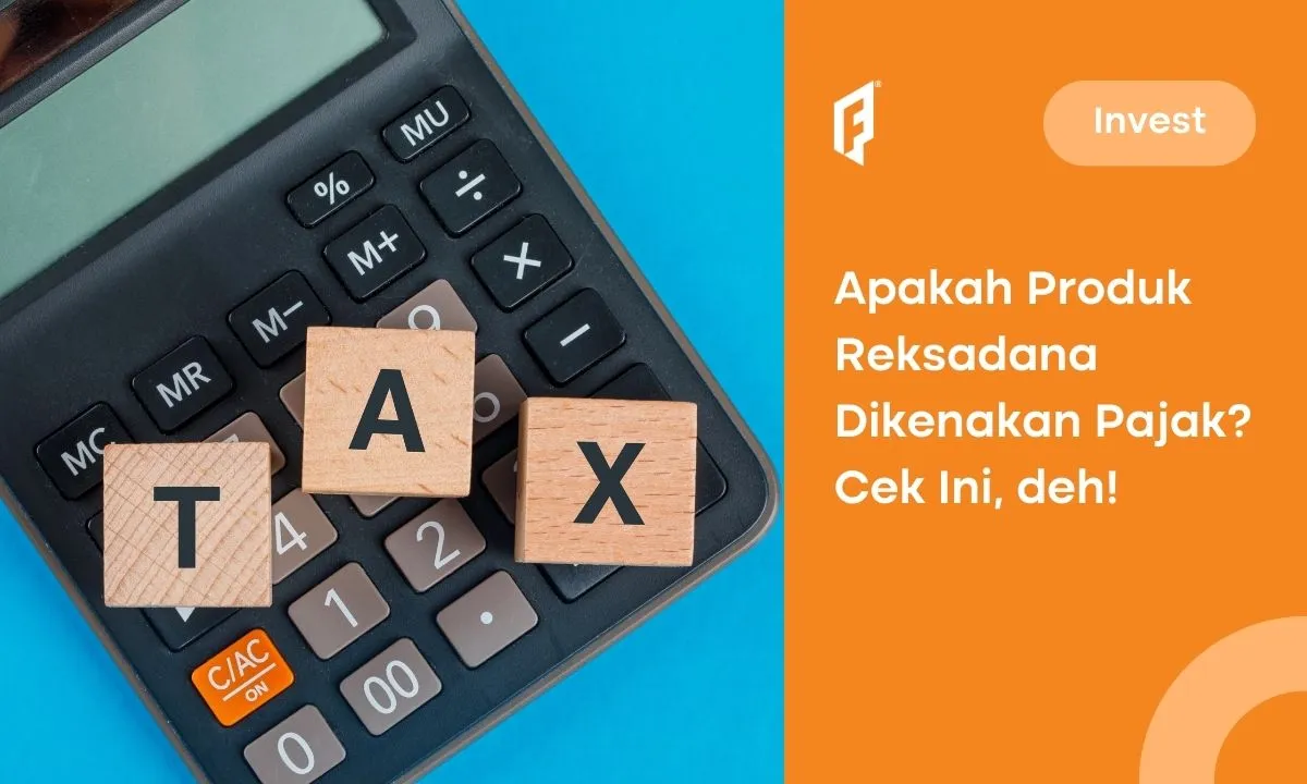 Pajak Reksadana Beneran Tidak Ada? Begini Faktanya!