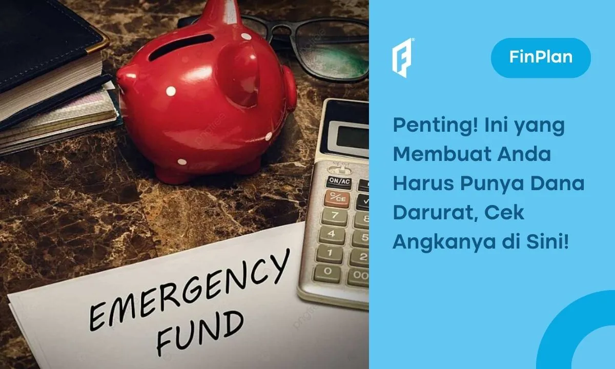 Pengertian Dana Darurat, Manfaat, dan Cara Menyiapkannya, Penting!