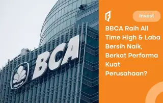 BBCA: Laba Bersih Naik 19,4% dan All Time High, Bukti Solid Kinerja Perusahaan?