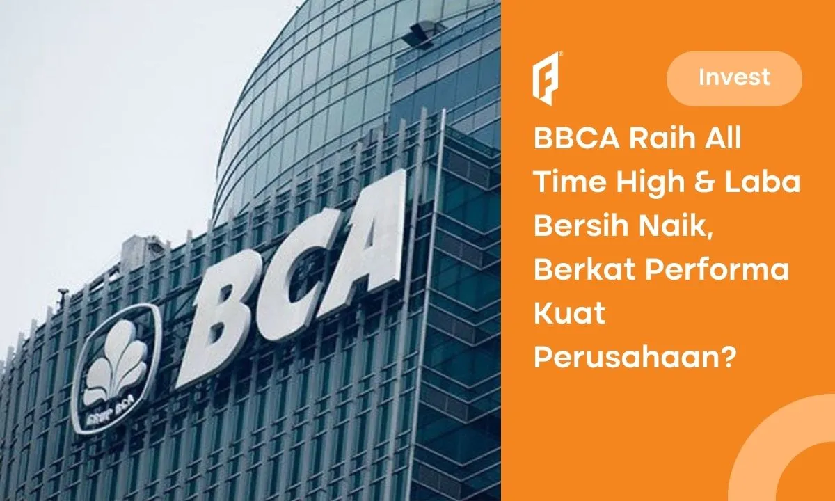 BBCA: Laba Bersih Naik 19,4% dan All Time High, Bukti Solid Kinerja Perusahaan?