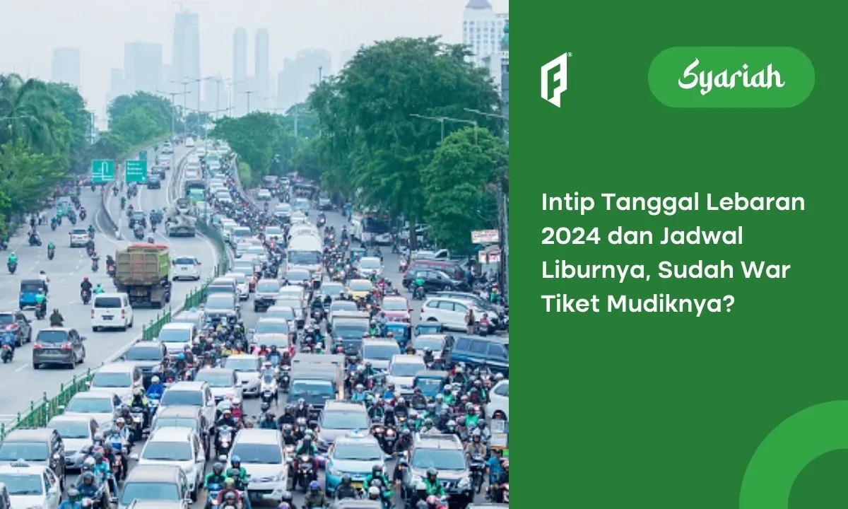 Kapan Libur Lebaran 2024? Cek Jadwalnya Buat Persiapan Mudik