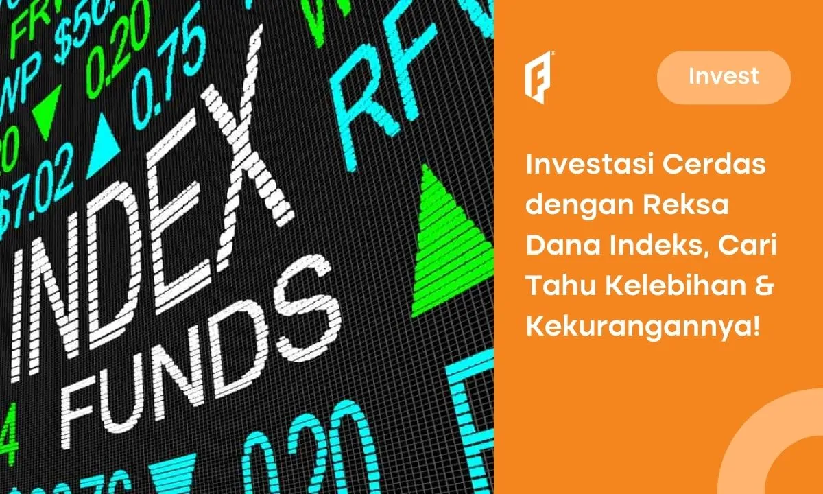 Mengenal Reksa Dana Indeks dan Produknya, Beda dengan RDS!