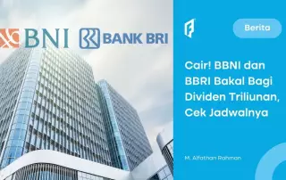 Asyik! BBNI dan BBRI akan Bagi-bagi Dividen, Intip Besarannya!