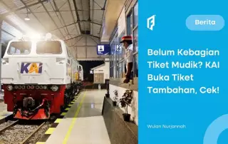 KAI Buka Tiket Tambahan Tahap I, Cek Jadwal Keberangkatannya!