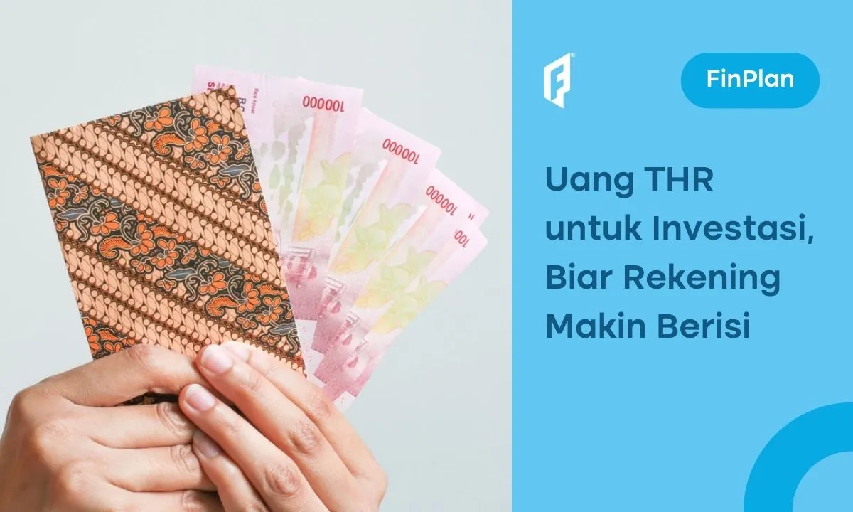 Cara Alokasikan THR untuk Investasi Biar Tetap Cuan Usai Lebaran