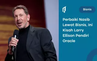 Kisah Sukses Larry Ellison Jadi Orang Terkaya, Ternyata Pernah DO!