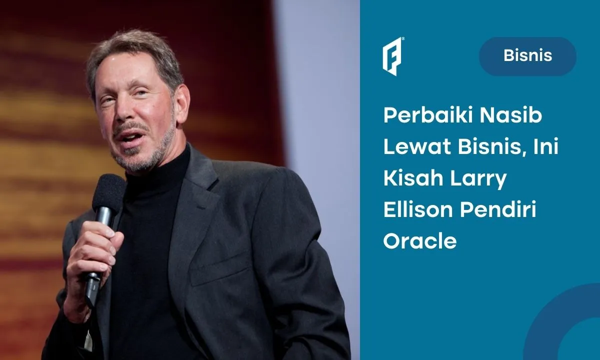 Kisah Sukses Larry Ellison Jadi Orang Terkaya, Ternyata Pernah DO!