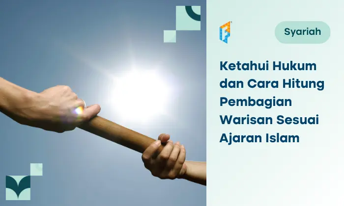 Hukum dan Tata Cara Hitung Pembagian Warisan Menurut Islam