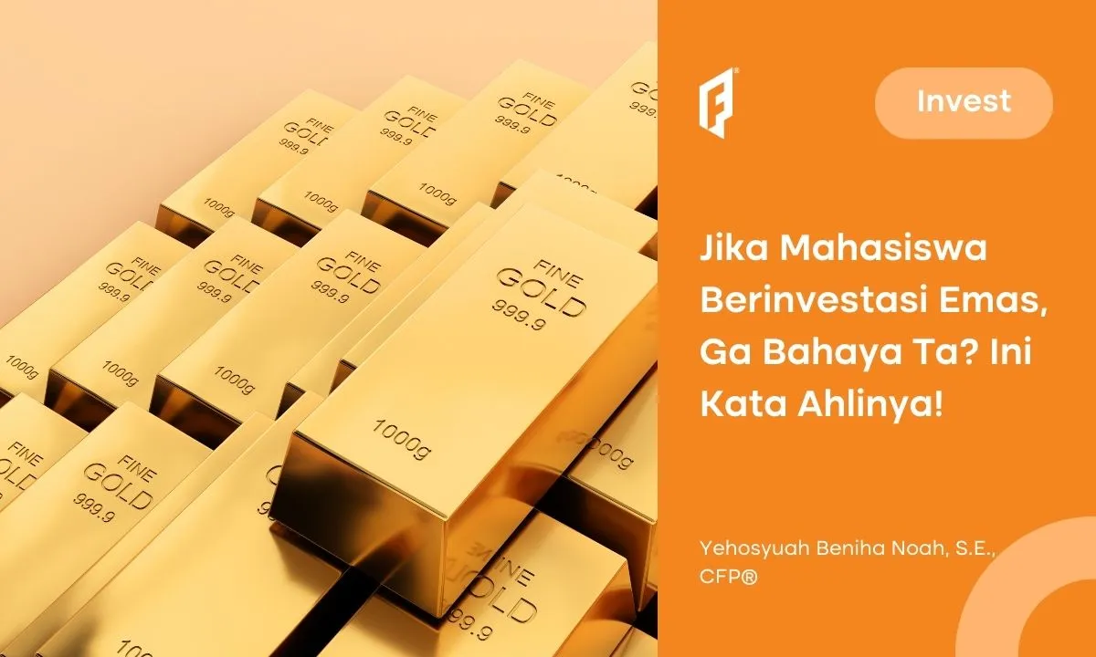 Investasi Emas untuk Mahasiswa Jadi Pilihan Tepat? Ini Kata Ahli!