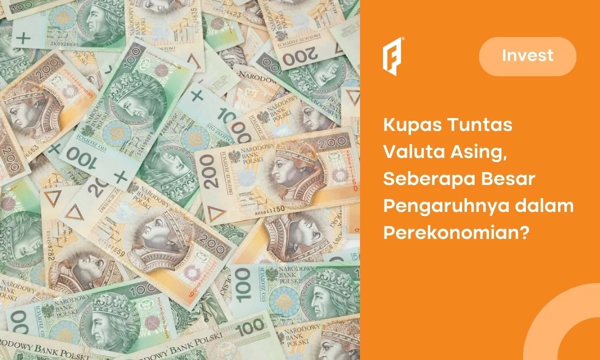 Apa itu Valuta Asing? Ini Definisi, Tujuan, Fungsi, dan Contohnya