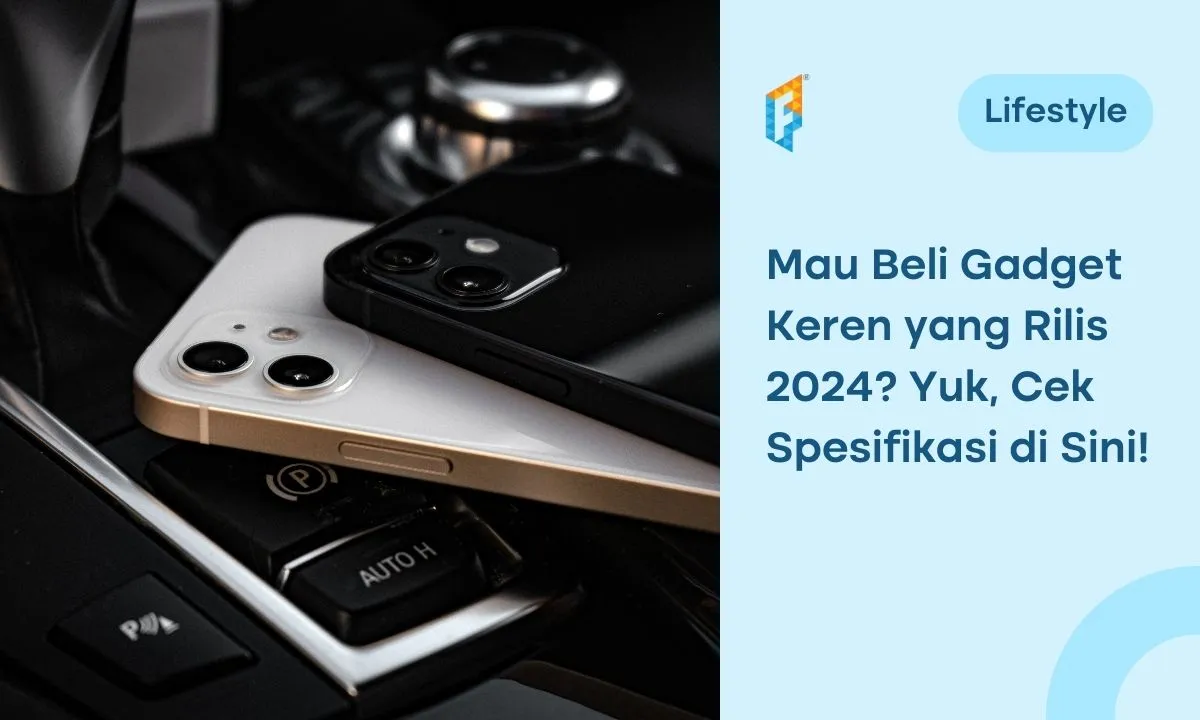 10 Smartphone Terbaru 2024 dan Tips Membelinya, Cek di Sini!