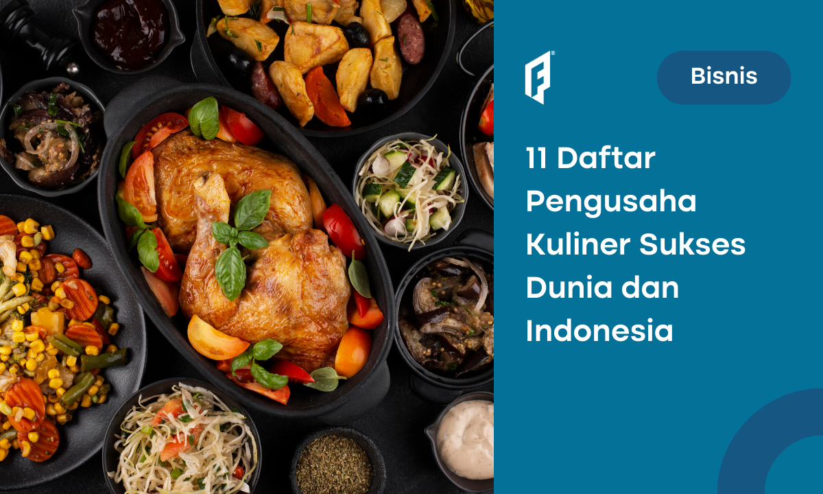 11 Daftar Pengusaha Kuliner Sukses Dunia dan Indonesia